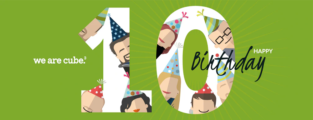 We Are Ten - We Are Cube³ feiert Geburtstag!!!